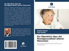 Bookcover of Ein Überblick über die Mundgesundheit älterer Menschen