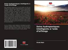 Soins hydroponiques intelligents à l'aide d'IoThings kitap kapağı