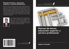 Portada del libro de Manual de becas, educación superior y carrera profesional