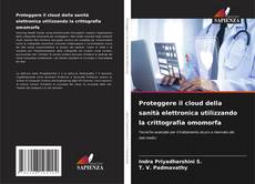 Portada del libro de Proteggere il cloud della sanità elettronica utilizzando la crittografia omomorfa