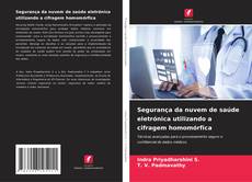 Portada del libro de Segurança da nuvem de saúde eletrónica utilizando a cifragem homomórfica