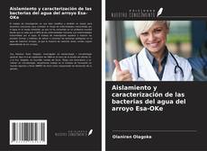 Couverture de Aislamiento y caracterización de las bacterias del agua del arroyo Esa-OKe