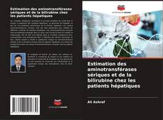 Bookcover of Estimation des aminotransférases sériques et de la bilirubine chez les patients hépatiques