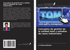 Обложка Conceptos de gestión de la calidad total y estudios de casos industriales