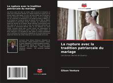 La rupture avec la tradition patriarcale du mariage kitap kapağı