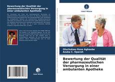 Обложка Bewertung der Qualität der pharmazeutischen Versorgung in einer ambulanten Apotheke