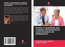 Portada del libro de Avaliar a qualidade dos cuidados farmacêuticos numa farmácia de ambulatório