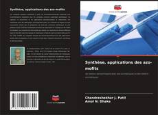 Couverture de Synthèse, applications des azo-mofits