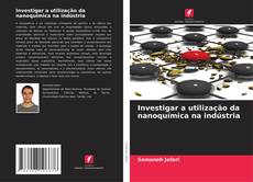 Couverture de Investigar a utilização da nanoquímica na indústria