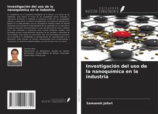 Portada del libro de Investigación del uso de la nanoquímica en la industria