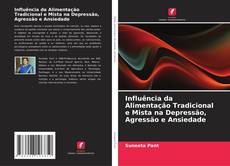 Portada del libro de Influência da Alimentação Tradicional e Mista na Depressão, Agressão e Ansiedade