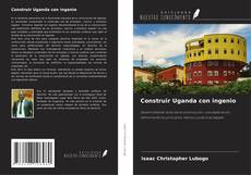 Portada del libro de Construir Uganda con ingenio