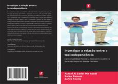 Couverture de Investigar a relação entre a toxicodependência