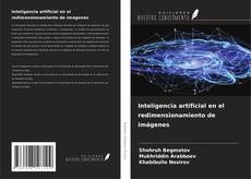 Обложка Inteligencia artificial en el redimensionamiento de imágenes