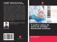 Portada del libro de O quebra-cabeça da marca de mordida: - Resolvendo mistérios