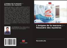 L'énigme de la morsure : - Résoudre des mystères kitap kapağı