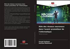 Bookcover of Rôle des réseaux neuronaux dans l'avenir prometteur de l'informatique