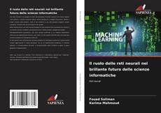 Portada del libro de Il ruolo delle reti neurali nel brillante futuro delle scienze informatiche