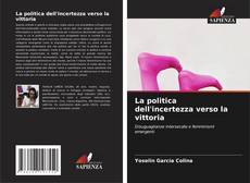 Buchcover von La politica dell'incertezza verso la vittoria