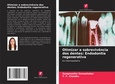 Couverture de Otimizar a sobrevivência dos dentes: Endodontia regenerativa