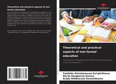 Bookcover of Theoretical and practical aspects of non-formal education