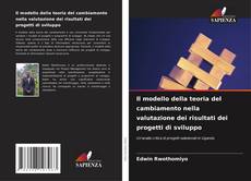 Buchcover von Il modello della teoria del cambiamento nella valutazione dei risultati dei progetti di sviluppo