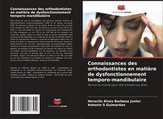 Connaissances des orthodontistes en matière de dysfonctionnement temporo-mandibulaire kitap kapağı