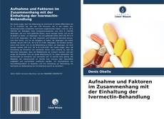 Обложка Aufnahme und Faktoren im Zusammenhang mit der Einhaltung der Ivermectin-Behandlung