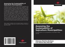 Copertina di Assessing the Sustainability of Sojiculture Municipalities: