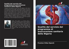 Portada del libro de Qualità del servizio del programma di assicurazione sanitaria della Nigeria