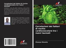 Buchcover von Correlazioni dei fattori di rischio cardiovascolare tra i nuovi laureati