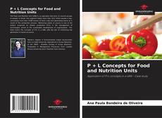 Copertina di P + L Concepts for Food and Nutrition Units