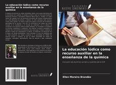 Portada del libro de La educación lúdica como recurso auxiliar en la enseñanza de la química