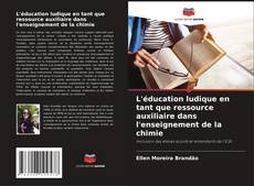 Bookcover of L'éducation ludique en tant que ressource auxiliaire dans l'enseignement de la chimie