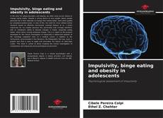 Impulsivity, binge eating and obesity in adolescents的封面