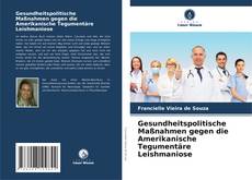 Gesundheitspolitische Maßnahmen gegen die Amerikanische Tegumentäre Leishmaniose的封面