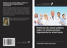 Portada del libro de Políticas de salud pública sobre la leishmaniasis tegumentaria americana