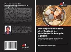 Portada del libro de Decomposizione della distribuzione del reddito tra le famiglie agricole