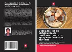 Portada del libro de Decomposição da distribuição do rendimento entre os agregados familiares agrícolas