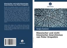 Capa do livro de Klassischer und nicht-klassischer Anarchismus von Peter Kropotkin 