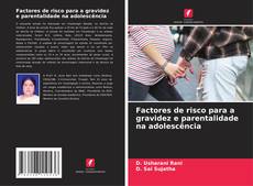 Bookcover of Factores de risco para a gravidez e parentalidade na adolescência