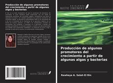 Capa do livro de Producción de algunos promotores del crecimiento a partir de algunas algas y bacterias 