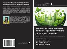 Portada del libro de Construir un futuro más verde mediante la gestión sostenible de las aguas residuales