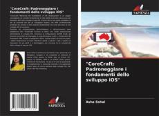 "CoreCraft: Padroneggiare i fondamenti dello sviluppo iOS" kitap kapağı