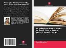 Borítókép a  As relações florescentes da Índia com a África Austral no século XXI - hoz