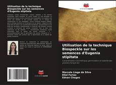 Utilisation de la technique Biospeckle sur les semences d'Eugenia stipitata kitap kapağı