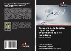 Portada del libro de Recupero delle funzioni cognitive dopo un'astinenza da alcol complicata