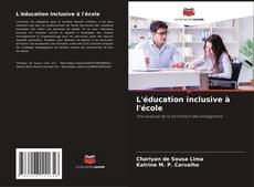 Обложка L'éducation inclusive à l'école