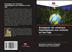 Обложка Enseigner les relations topologiques aux enfants en bas âge