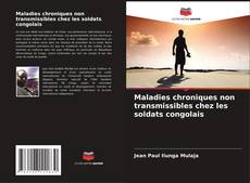 Обложка Maladies chroniques non transmissibles chez les soldats congolais